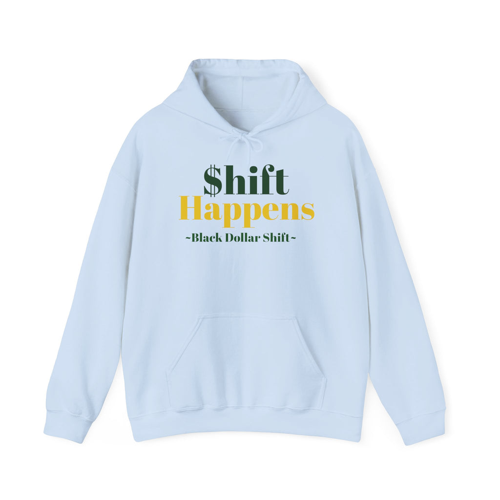 Shift Happens, Black Dollar Shift Hoodie, Unisex Sweatshirt