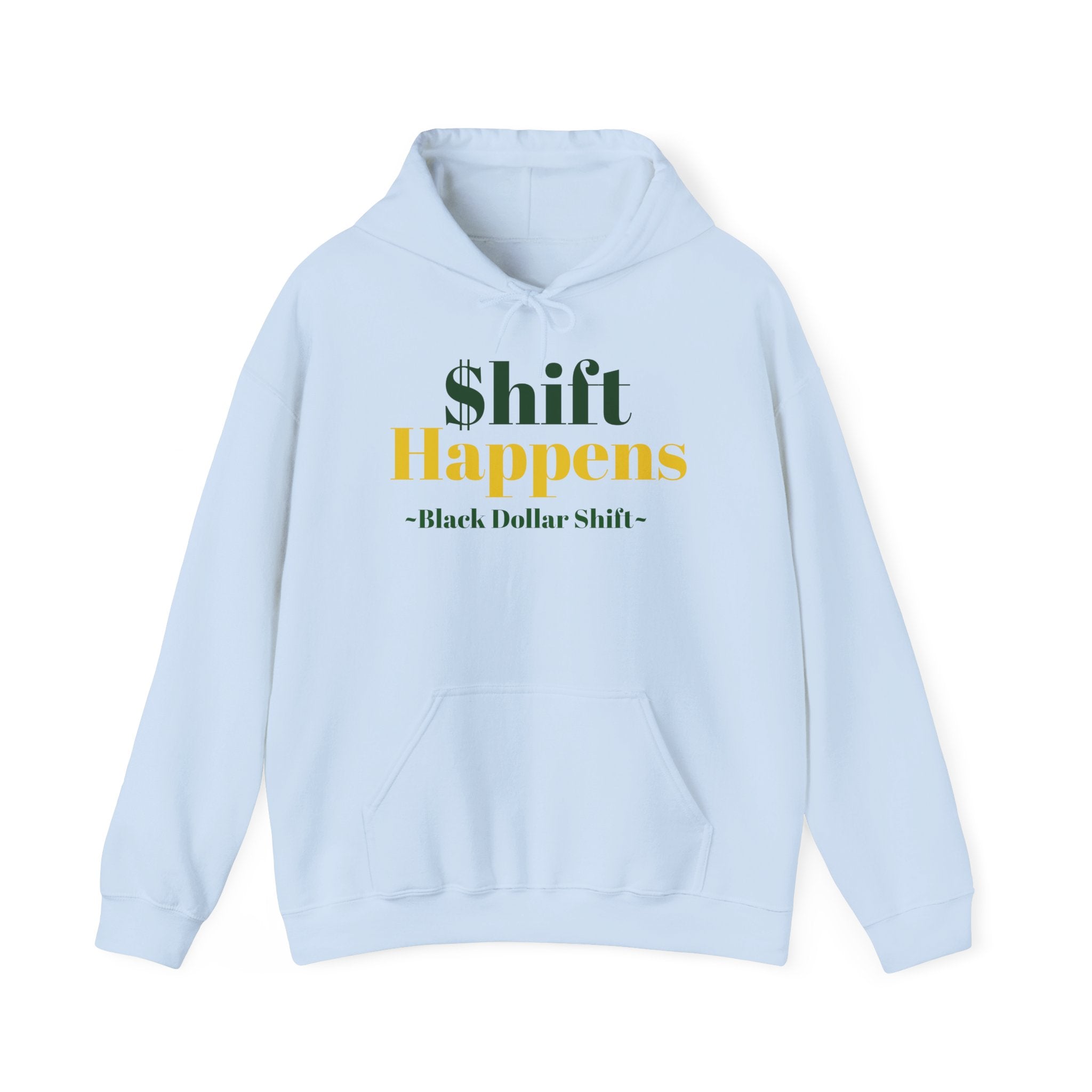 Shift Happens, Black Dollar Shift Hoodie, Unisex Sweatshirt