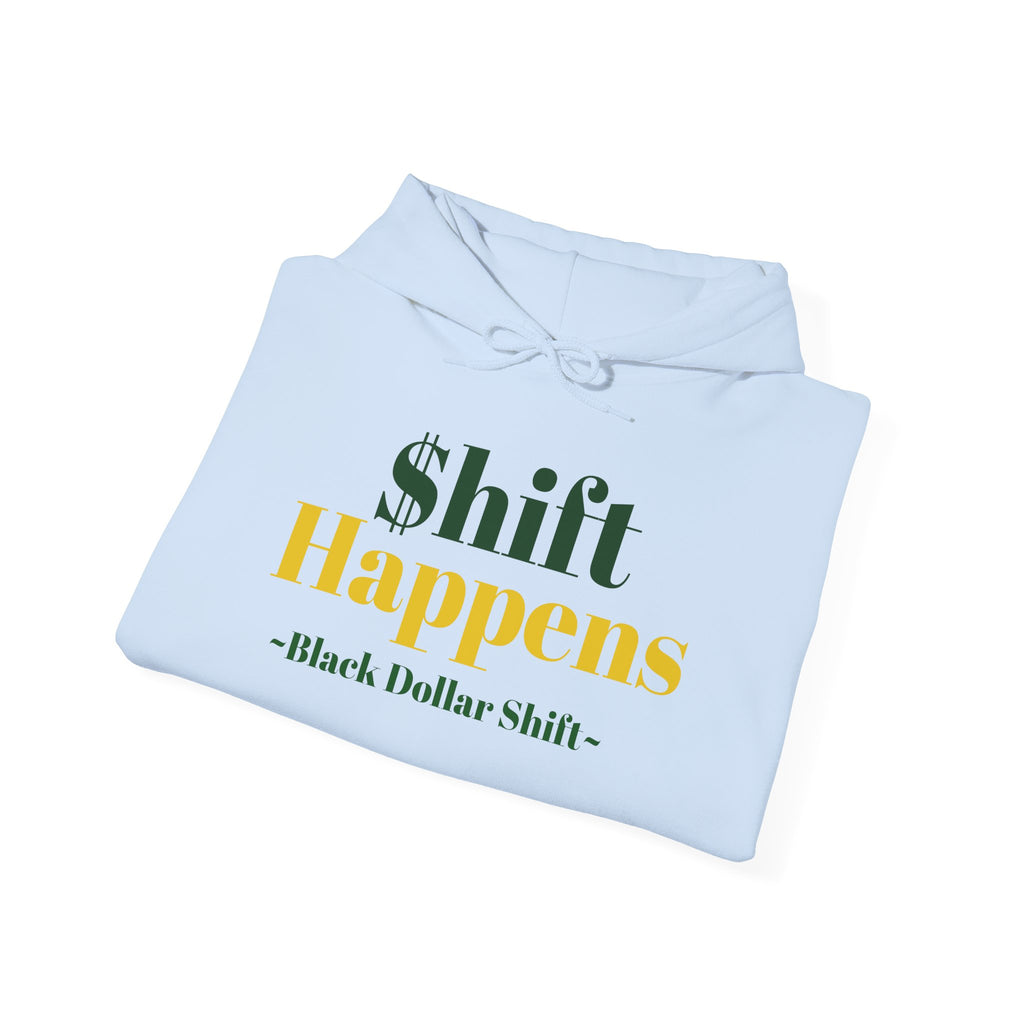 Shift Happens, Black Dollar Shift Hoodie, Unisex Sweatshirt