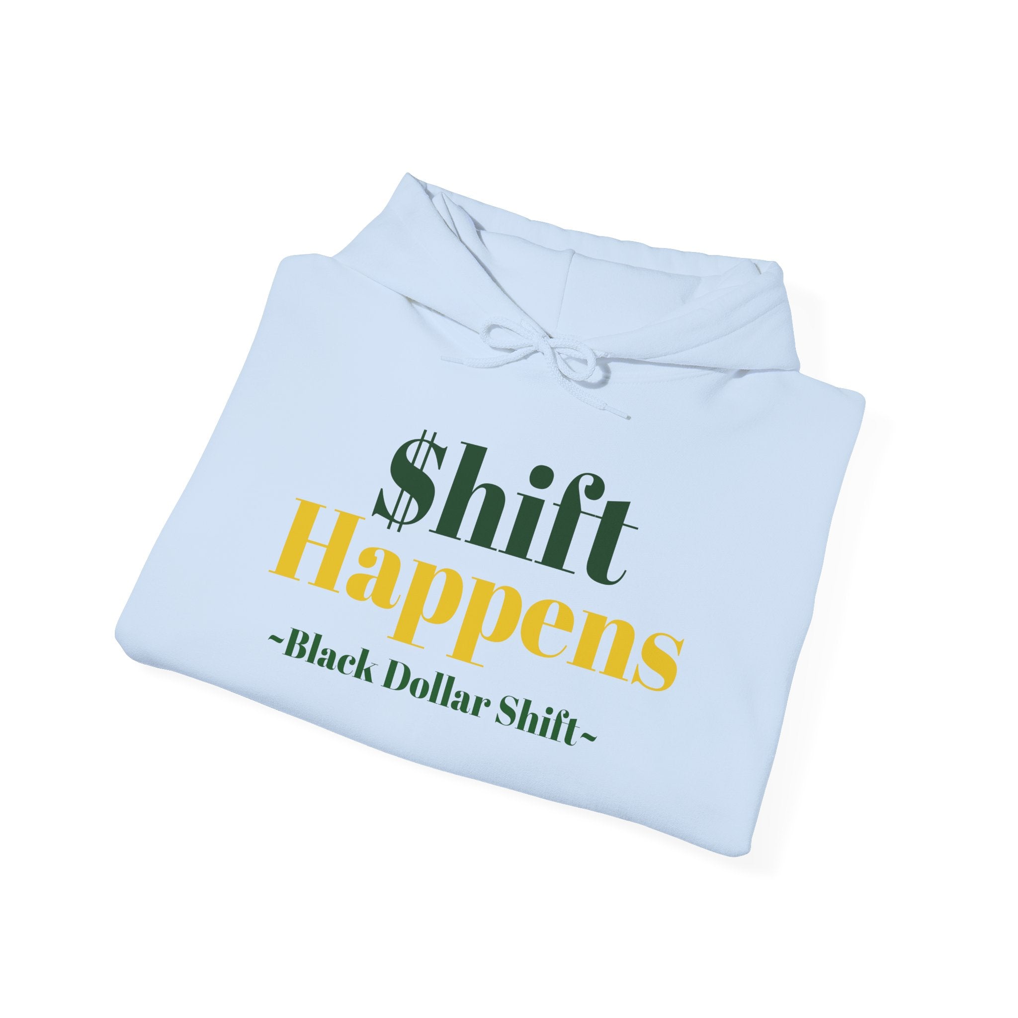 Shift Happens, Black Dollar Shift Hoodie, Unisex Sweatshirt