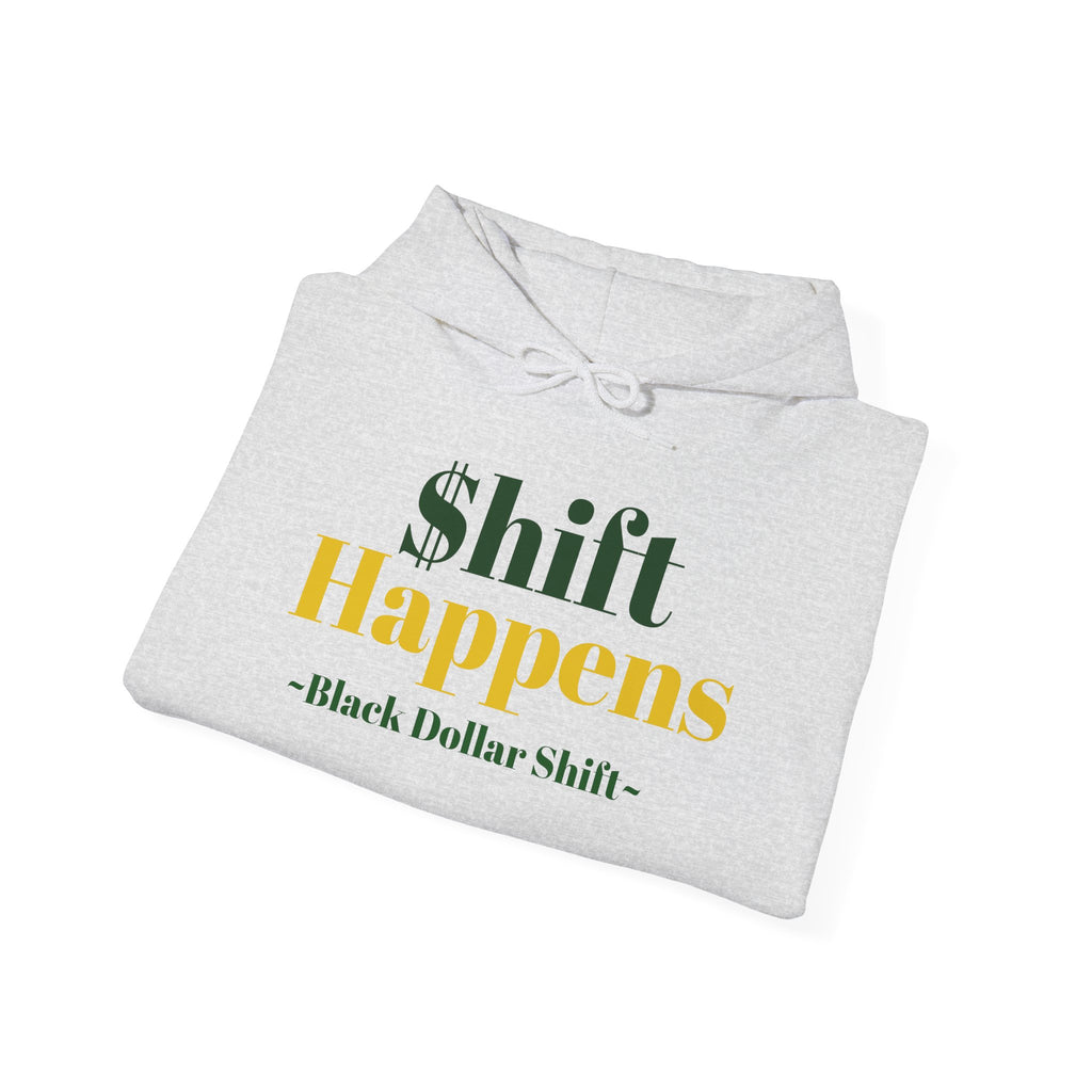 Shift Happens, Black Dollar Shift Hoodie, Unisex Sweatshirt